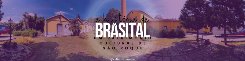 Noticia conheca-mais-sobre-a-brasital-um-patrimonio-cultural-de-sao-roque